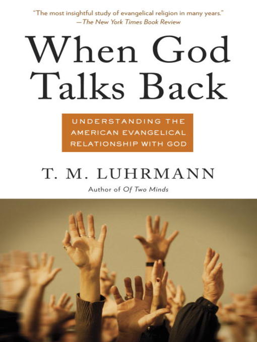 Title details for When God Talks Back by T.M. Luhrmann - Available